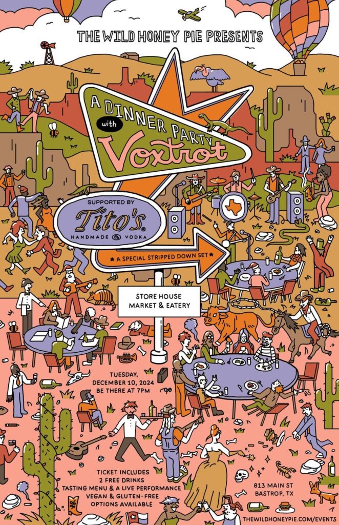 Austin legends Voxtrot playing The Wild Honey Pie “Dinner Party” complete with wild game feast, Tito’s cocktail pairing.