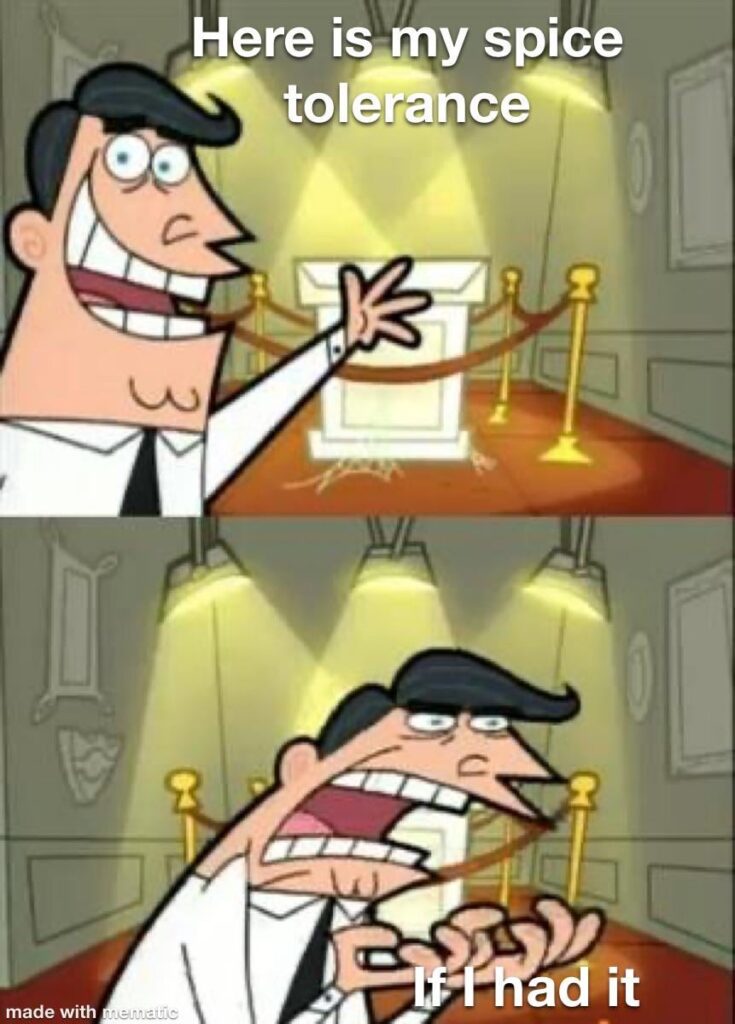 I love spice but I can’t do it
