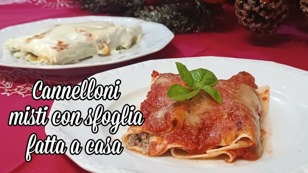 Cannelloni misti con Sfoglia fatta in casa – Sfizi & Delizie Cannelloni misti con Sfoglia fatta in casa - Sfizi & Delizie