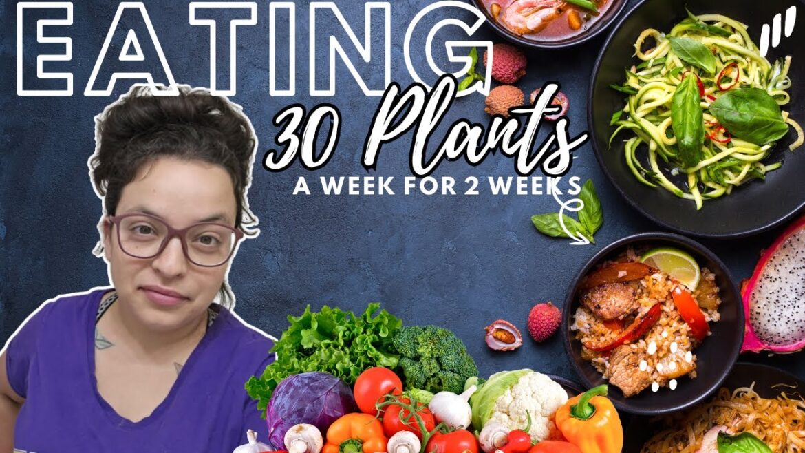 I Ate 30+ Plants a Week for Two Weeks for Fertility and Gut Health (Again, with New Recipes!)