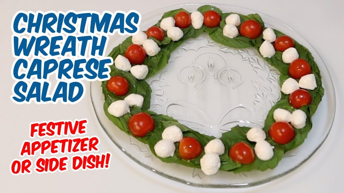 Christmas Wreath Caprese Salad – Appetizer or Side Dish Christmas Wreath Caprese Salad - Appetizer or Side Dish