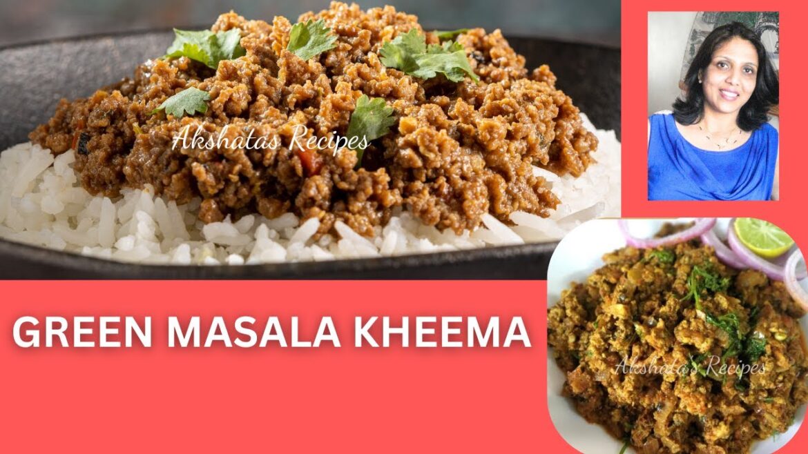 Green Masala Mince/Kheema recipe|A MUST TRY! @akshatasrecipes #greenmasalakheema#kheema#greenmince Green Masala Mince/Kheema recipe|A MUST TRY! @akshatasrecipes #greenmasalakheema#kheema#greenmince