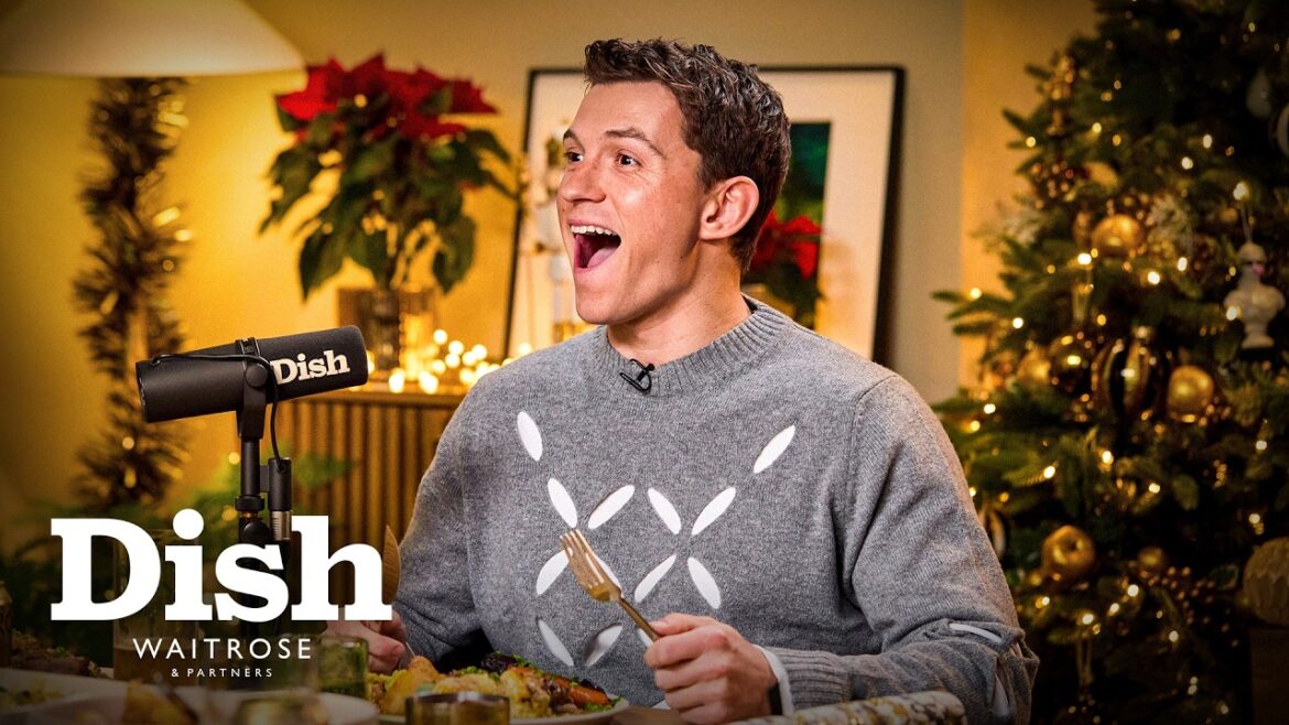 We made Tom Holland the best Christmas feast | Dish Podcast | Waitrose We made Tom Holland the best Christmas feast | Dish Podcast | Waitrose