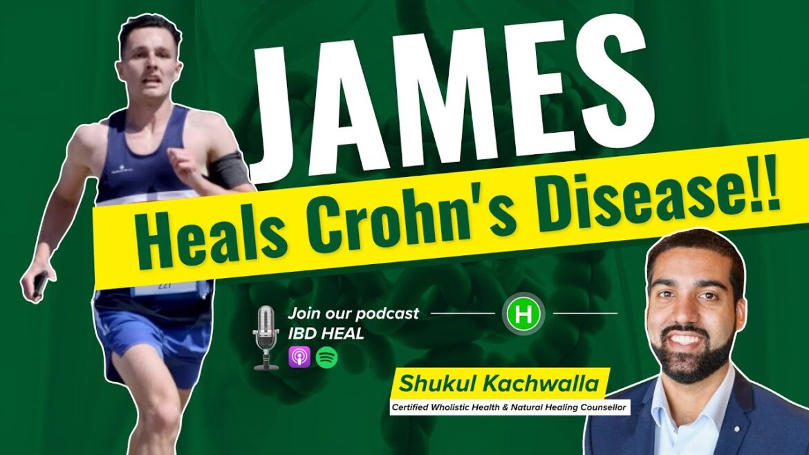 How James Healed Crohn’s Disease How James Healed Crohn's Disease