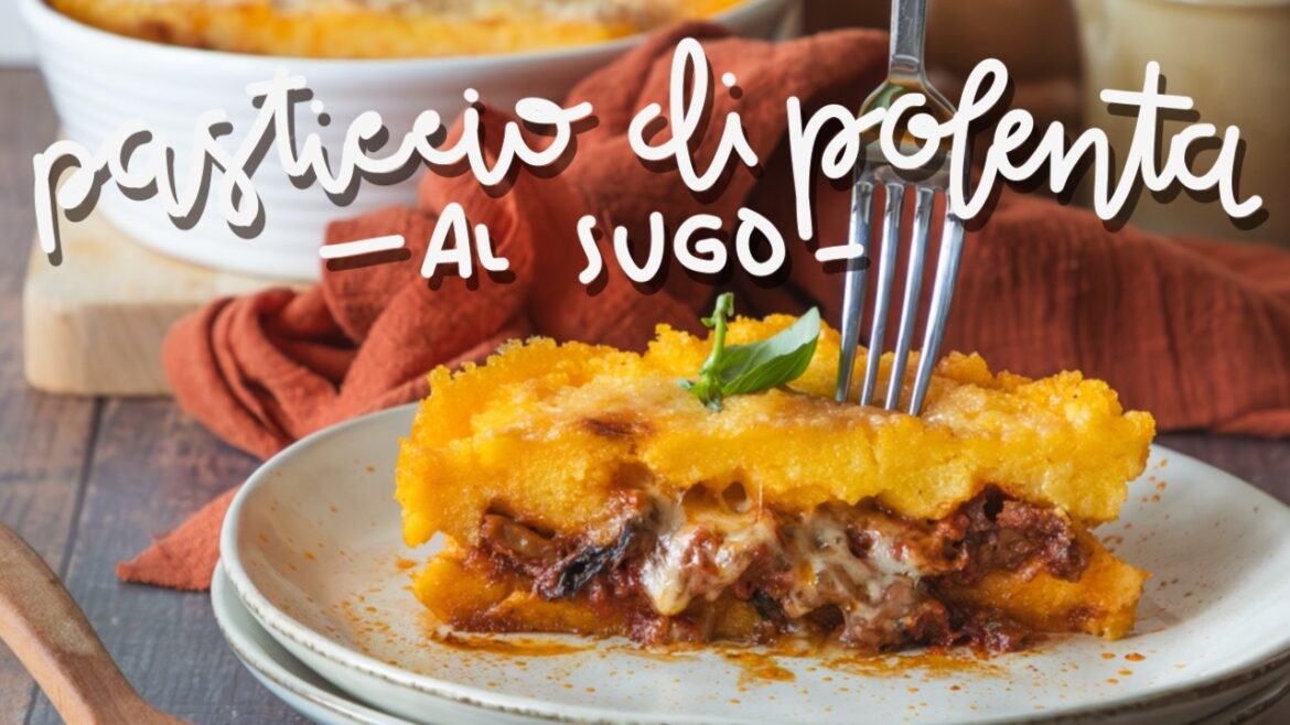Pasticcio di polenta al sugo - Brodo di Coccole