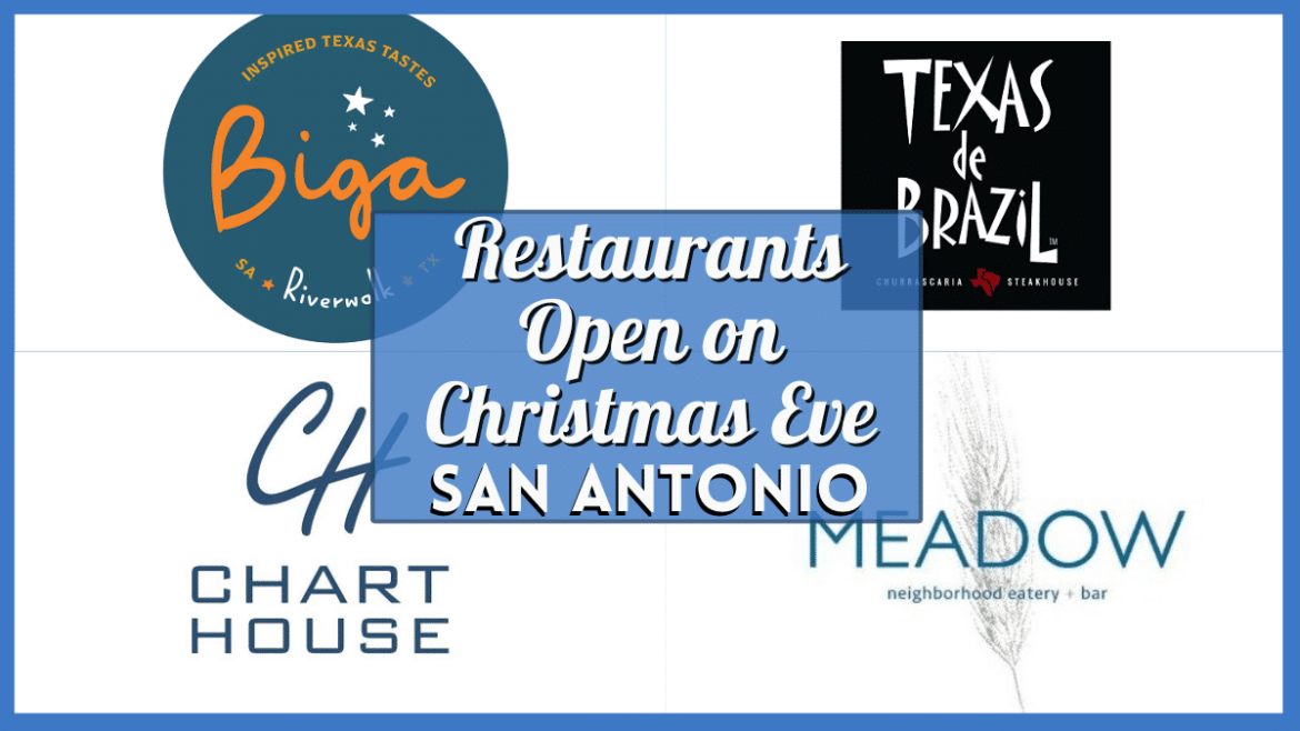 What Restaurants Are Open On Christmas Eve in San Antonio What Restaurants Are Open On Christmas Eve in San Antonio