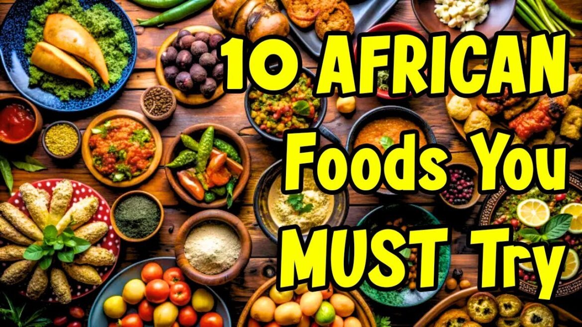 Top 10 African Foods You Have to Try #africanheritage #africantourism #africantravel #visitafrica