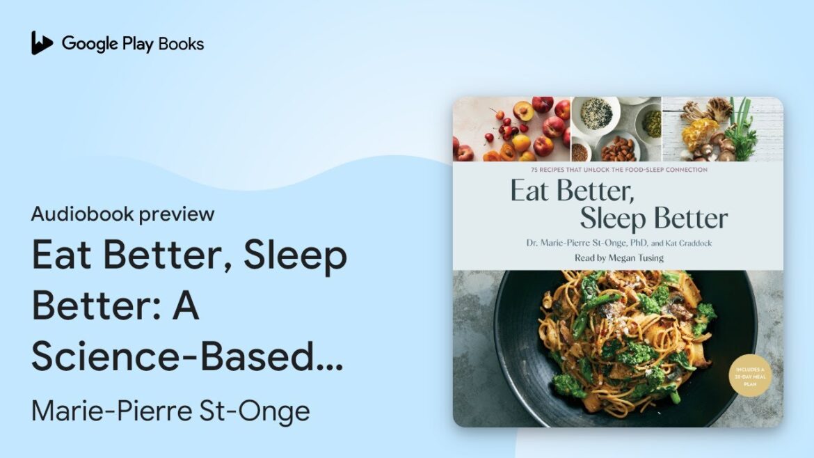 Eat Better, Sleep Better: A Science-Based Plan… by Marie-Pierre St-Onge · Audiobook preview Eat Better, Sleep Better: A Science-Based Plan… by Marie-Pierre St-Onge · Audiobook preview