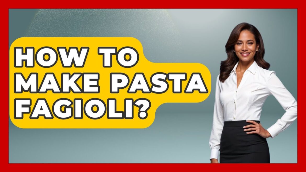 How To Make Pasta Fagioli? – Story Of Italy How To Make Pasta Fagioli? - Story Of Italy