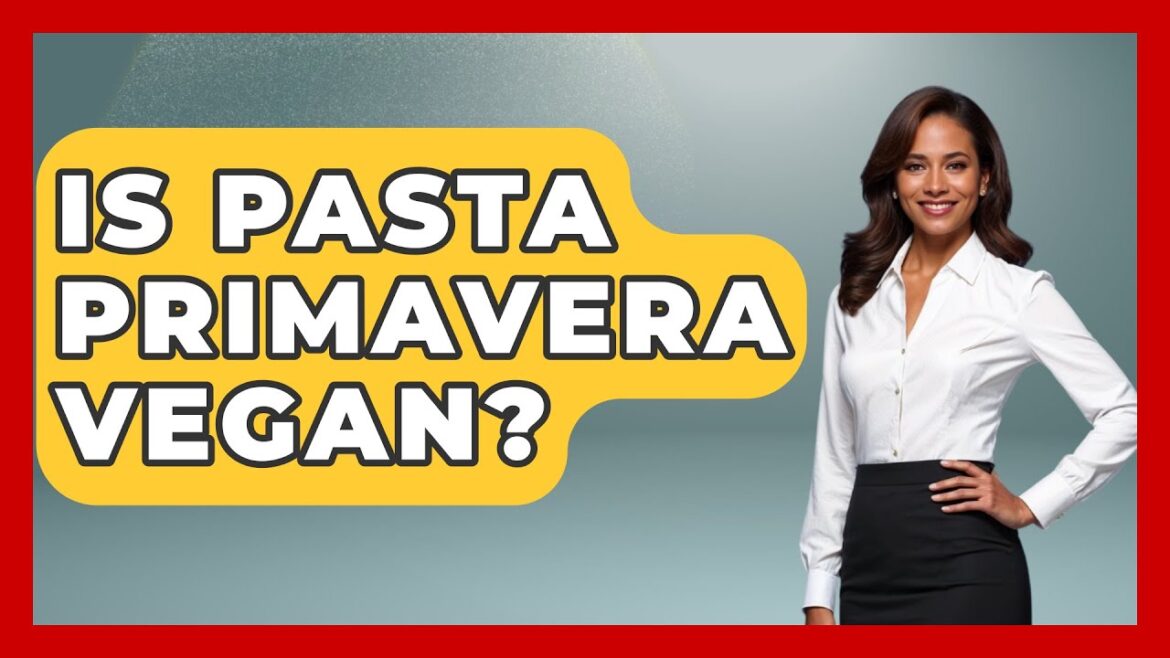 Is Pasta Primavera Vegan? – Story Of Italy Is Pasta Primavera Vegan? - Story Of Italy