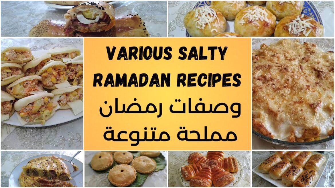 Various salty Ramadan recipes وصفات رمضان مملحة متنوعة Various salty Ramadan recipes وصفات رمضان مملحة متنوعة