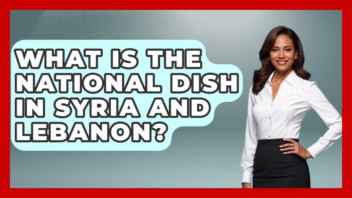 What Is The National Dish In Syria And Lebanon? – Understanding Southwest Asia What Is The National Dish In Syria And Lebanon? - Understanding Southwest Asia