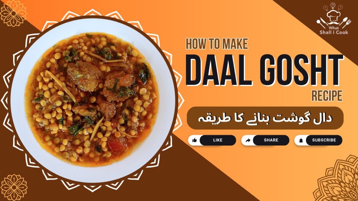 Best Daal Gosht Recipe | Meat with Chickpea Lentil Curry Recipe by What Shall I Cook