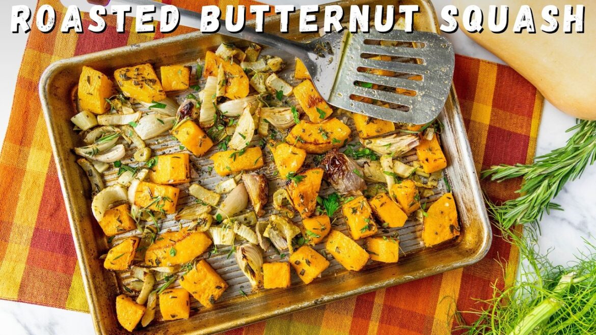 Roasted Butternut Squash Recipe with Shallots and Fennel | Easy Step By Step Roasted Butternut Squash Recipe with Shallots and Fennel | Easy Step By Step
