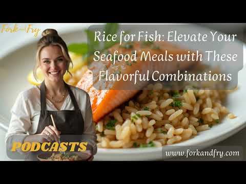 Elevate Your Seafood: Top Fish and Rice Pairings | Fork & Fry Elevate Your Seafood: Top Fish and Rice Pairings | Fork & Fry