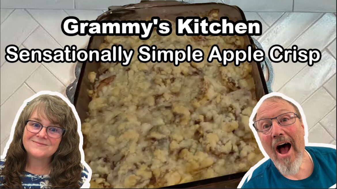 Welcome to Grammy's Kitchen: Sensationally Simple Apple Crisp