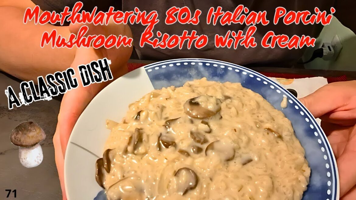 Mouthwatering 80s Italian Porcini Mushroom Risotto with Cream – A Classic Dish | MUKBANG N.71