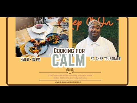 Cooking for Calm: A Virtual Cooking Class Cooking for Calm: A Virtual Cooking Class
