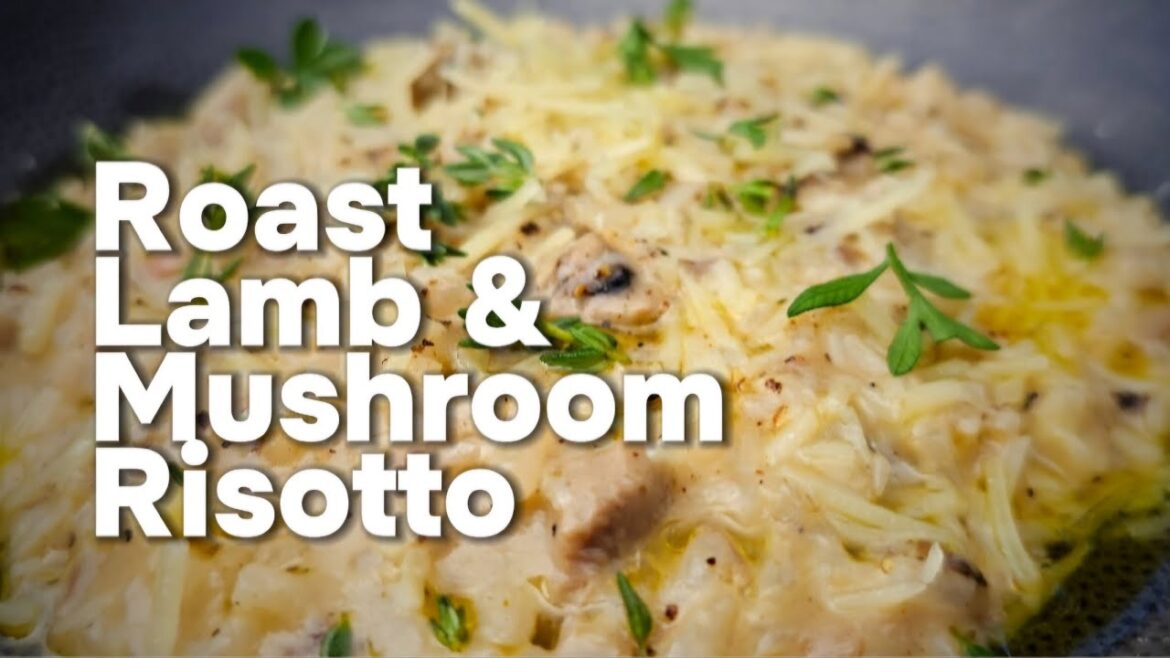 How to Make Roast Lamb & Risotto – Easy & Delicious Way to Use Leftovers!