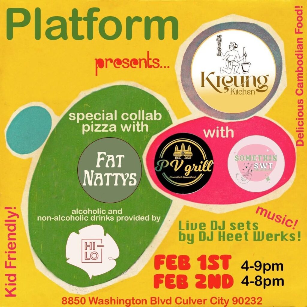 Food Event! Kreung Kitchen and friends tonight at The platform Culver City! 1/1-1/2 4-9pm