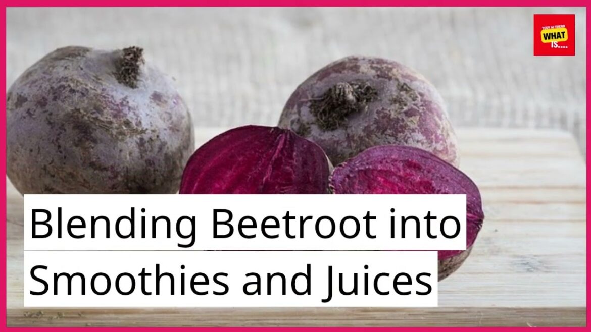 How to incorporate iron rich beetroot into everyday family meals