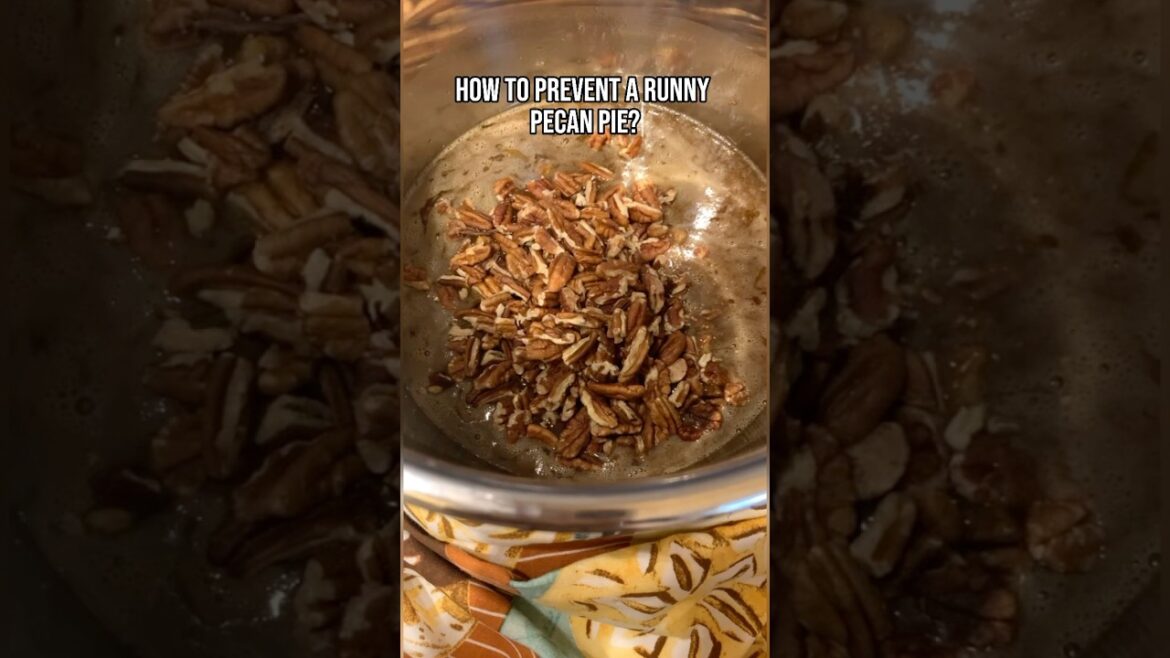 Southern Pecan Pie Recipe — How to prevent a runny pie?