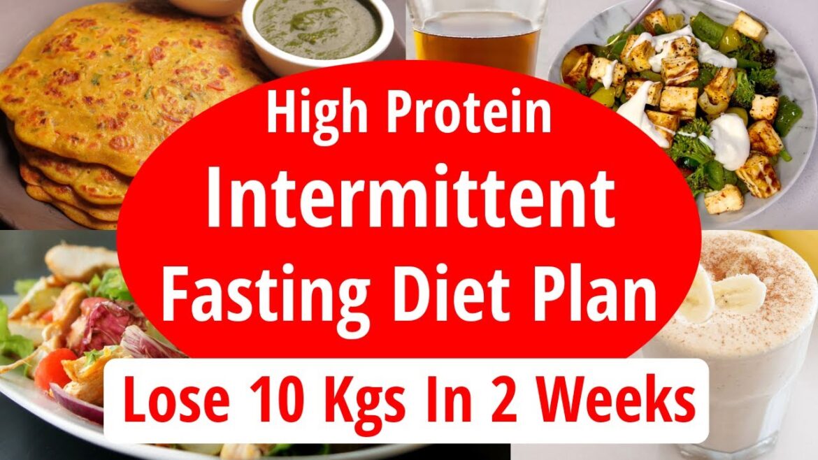 High Protein Intermittent Fasting Diet Plan For Weight Loss | Fat Loss | Lose 10 Kgs in 2 Weeks