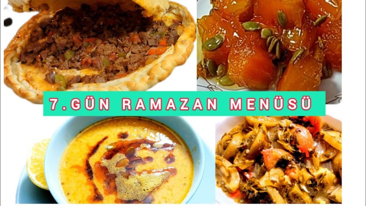 7 . GÜN RAMAZAN  MENÜSÜ /iftar menüsü