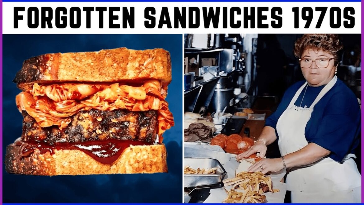 25 Forgotten Sandwiches From The 1970s That Have FADED Into History!