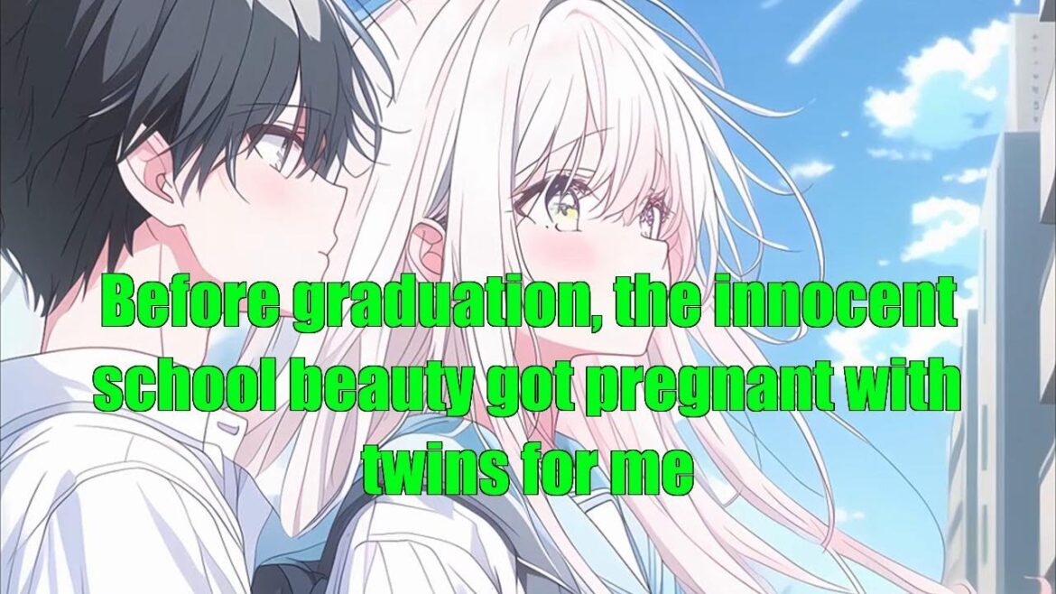 Before graduation, the innocent school beauty got pregnant with twins for me - part 2 - FULL