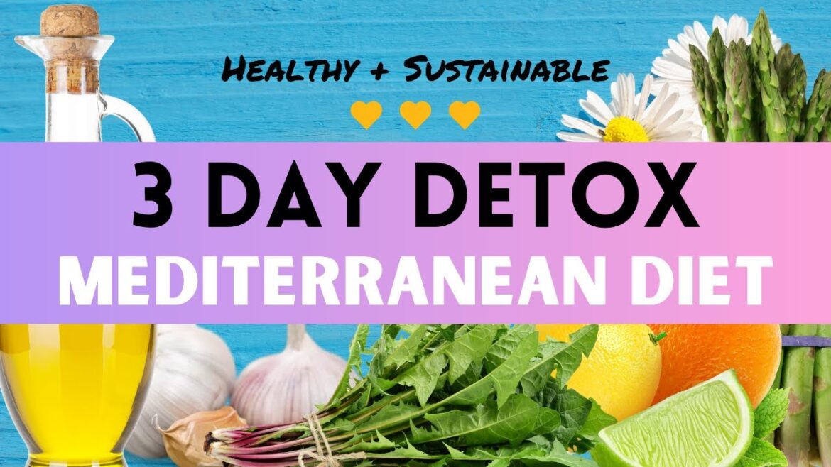 How to Detox Your Body Naturally in 3 Days | Mediterranean Diet Cleanse