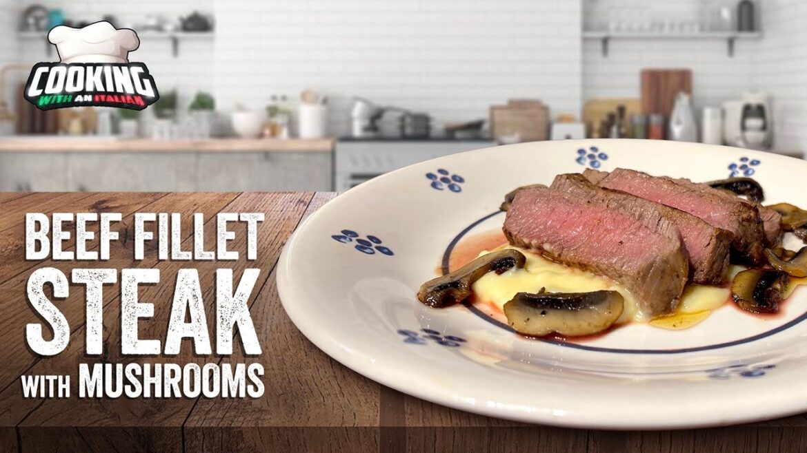 Perfect Fillet Steak with Garlic Butter Mushrooms | Italian Cooking Made Easy