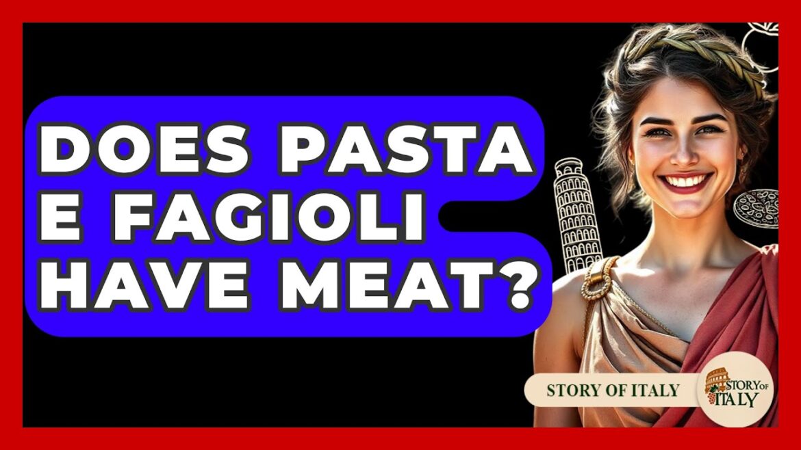 Does Pasta E Fagioli Have Meat? – Story Of Italy Does Pasta E Fagioli Have Meat? - Story Of Italy