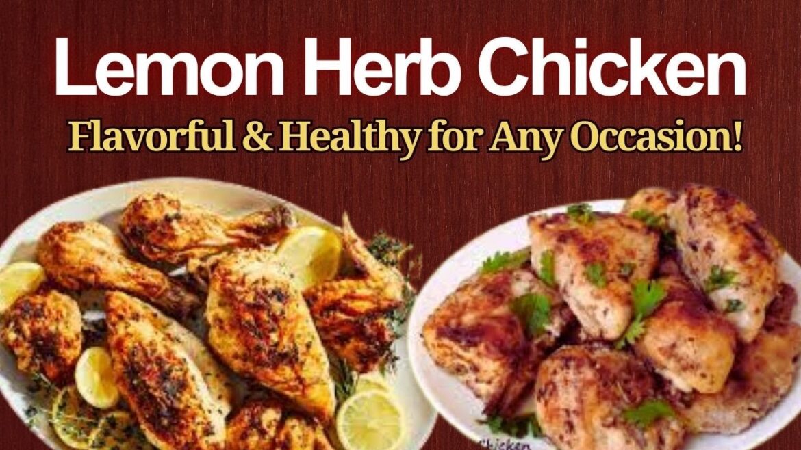 Delicious Lemon Herb Chicken Recipe | Flavorful & Healthy for Any Occasion! Delicious Lemon Herb Chicken Recipe | Flavorful & Healthy for Any Occasion!
