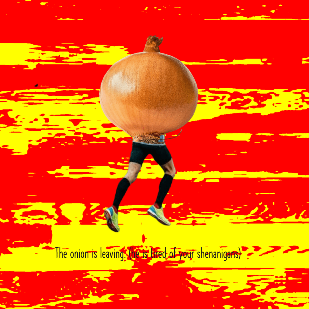 He is tired of your shenanigans (Onionpost)