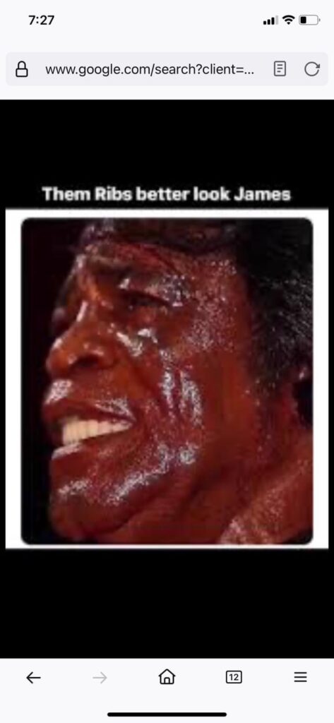 Them ribs better look like james!