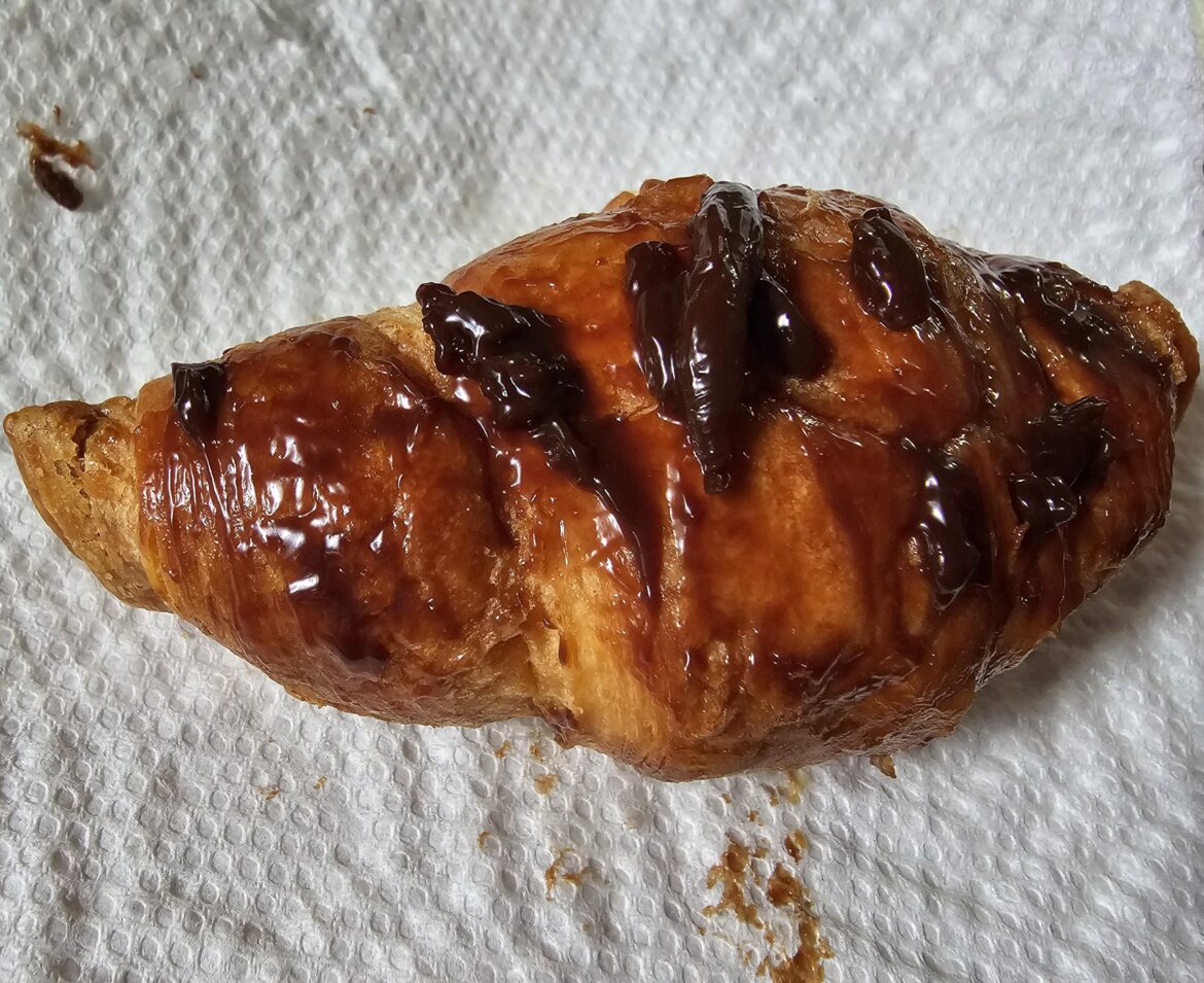 My daughter told me my chocolate croissant looked disgusting lol