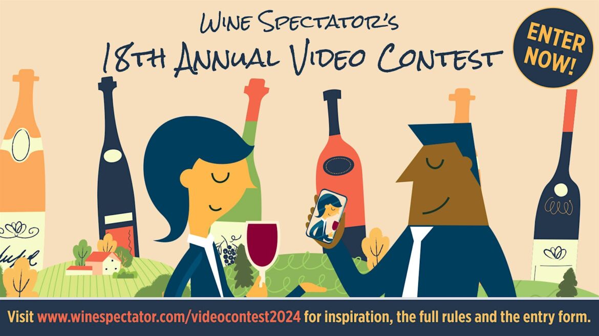 Enter Wine Spectator’s 18th Annual, Newly Expanded Video Contest Enter Wine Spectator’s 18th Annual, Newly Expanded Video Contest