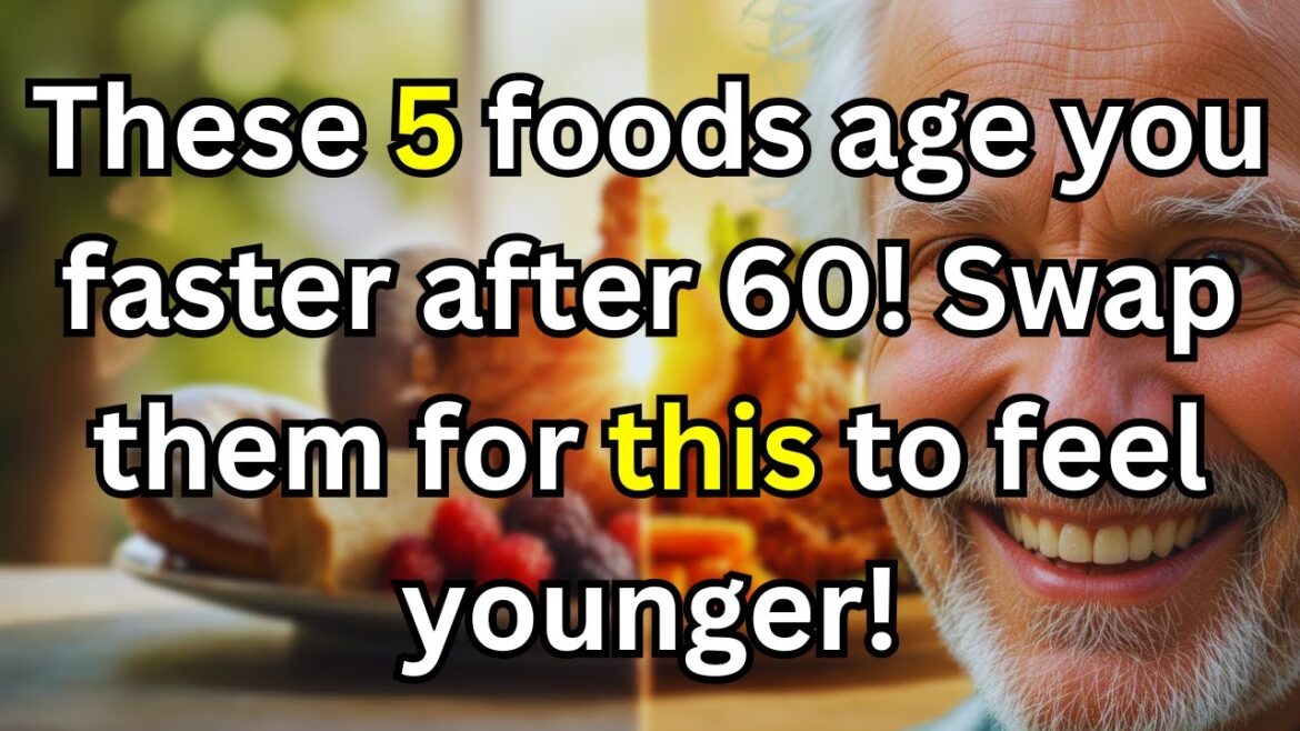 5 Foods That Accelerate Aging After 60 (And What to Eat Instead!) 5 Foods That Accelerate Aging After 60 (And What to Eat Instead!)