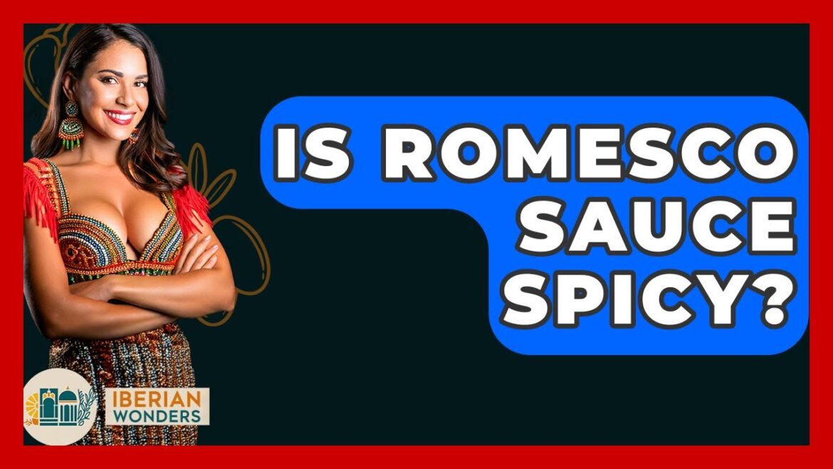 Is Romesco Sauce Spicy? - Iberian Wonders
