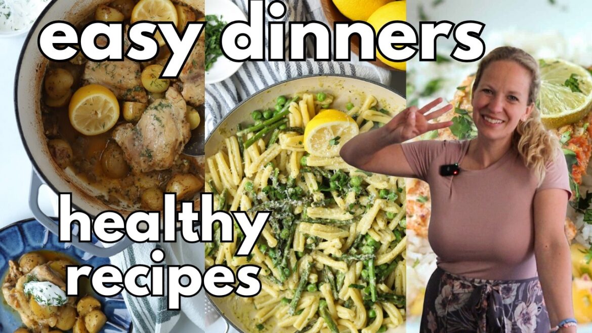 3 Must Make Light & Healthy SPRING DINNER Recipes