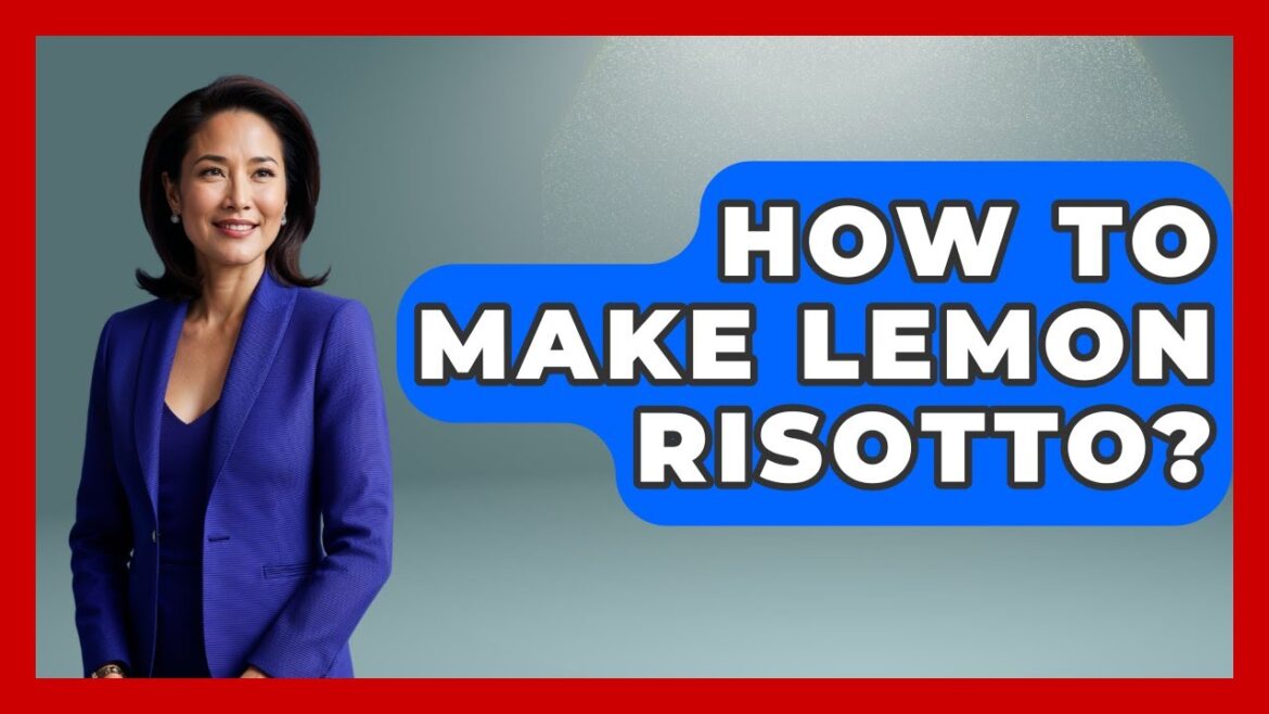 How To Make Lemon Risotto? - Western Europe Explorer