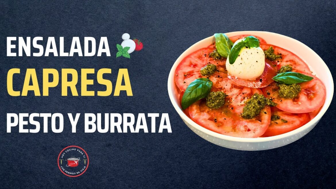 Ensalada Caprese con Burrata y Pesto | Versión Gourmet y Fácil
