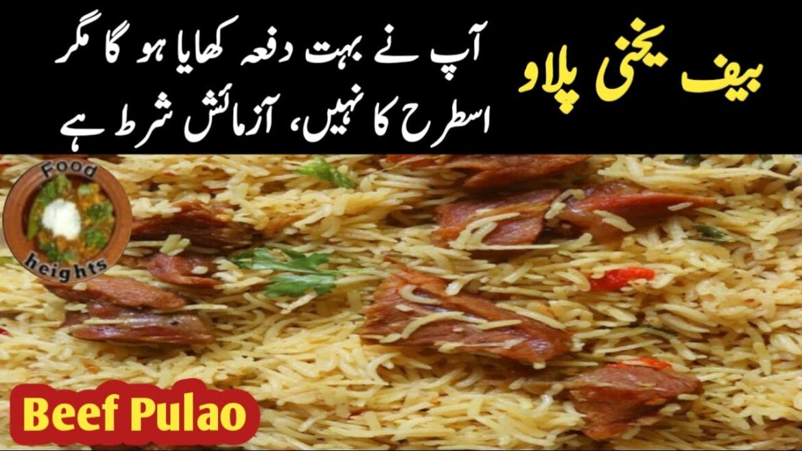Beef Yakhni Pulao Recipe | بیف یخنی پلاو | Degi Yakhni Pulao Recipe | Pulao Recipe @foodheights Beef Yakhni Pulao Recipe | بیف یخنی پلاو | Degi Yakhni Pulao Recipe | Pulao Recipe @foodheights