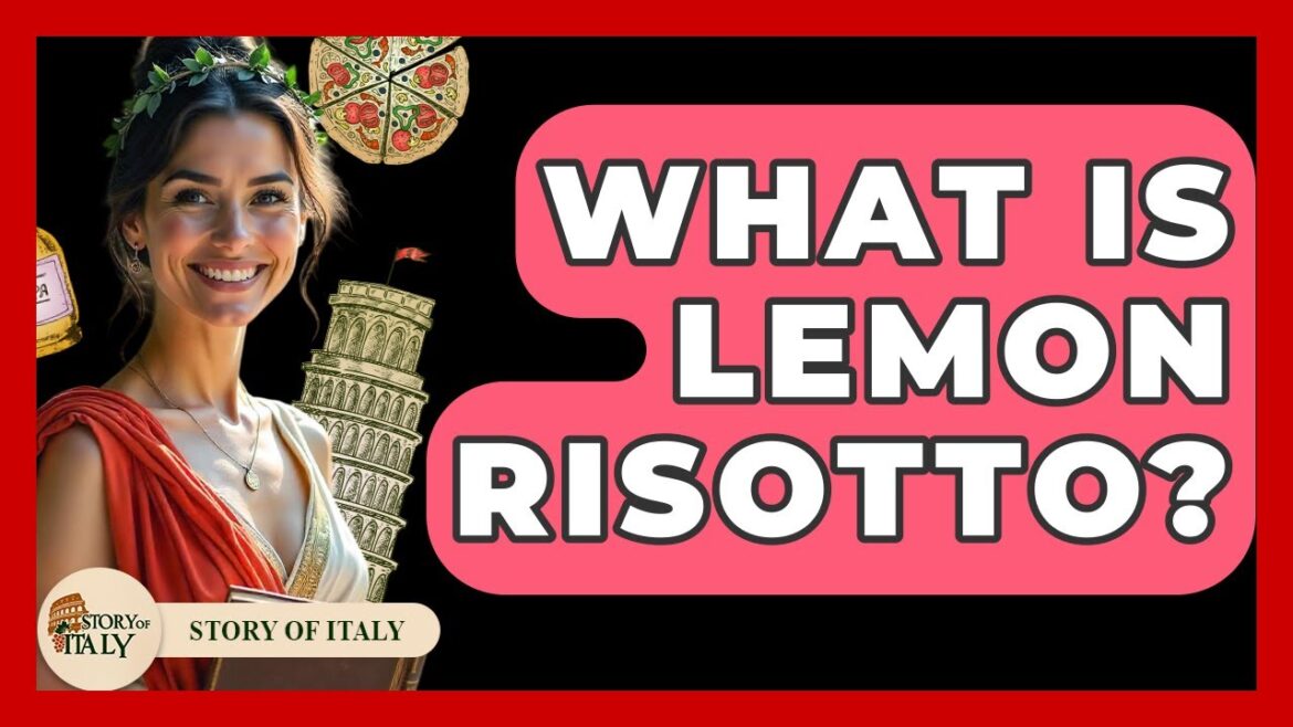 What Is Lemon Risotto? - Story Of Italy