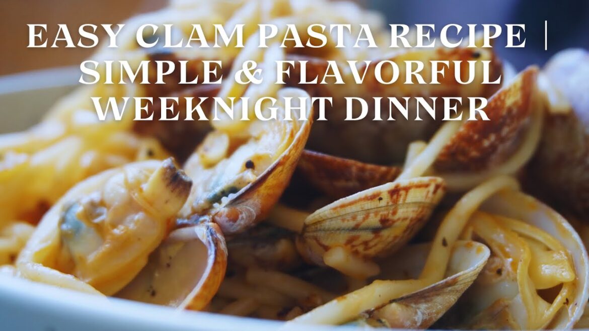 Easy Clam Pasta Recipe | Simple & Flavorful Weeknight Dinner | 蛤蜊意面 Easy Clam Pasta Recipe | Simple & Flavorful Weeknight Dinner | 蛤蜊意面