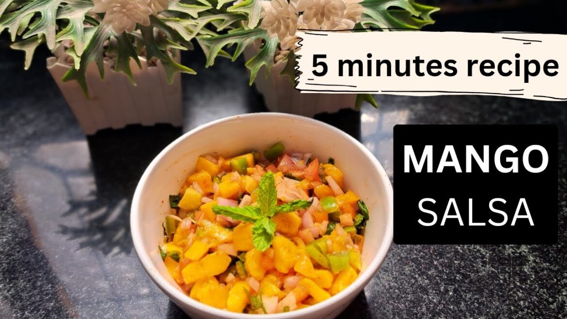 MANGO SALSA RECIPE | How to make mango salsa | salsa with chips
