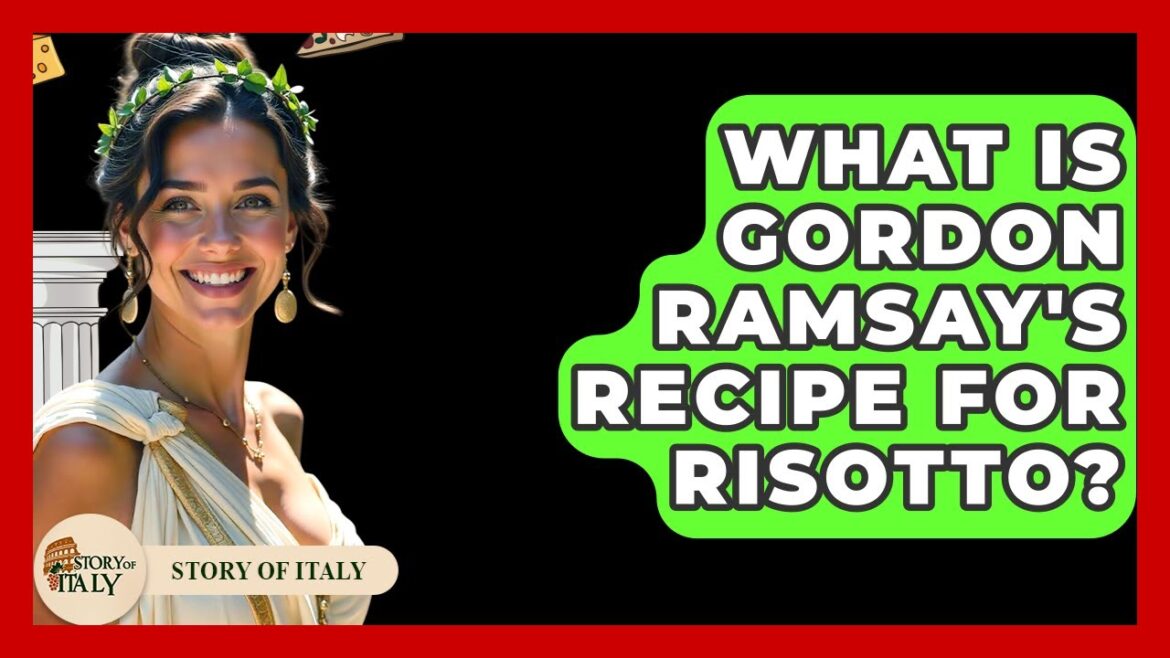 What Is Gordon Ramsay's Recipe For Risotto? - Story Of Italy