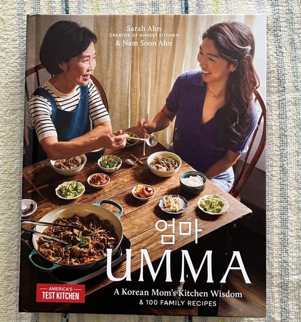 Cookbook: UMMA A Korean Mom's Kitchen Wisdom by Sarah Ahn and Nam Soon Ahn