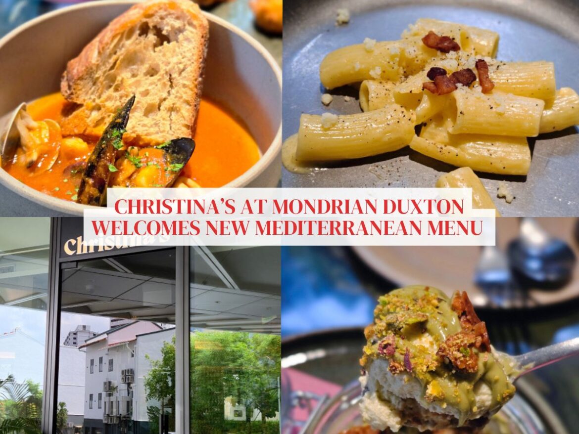 Christina’s at Mondrian Duxton unveils Mediterranean flavours with menu revamp